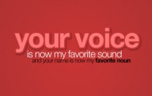 Your voice is now my favorite sound and your name is now my favorite noun.jpg